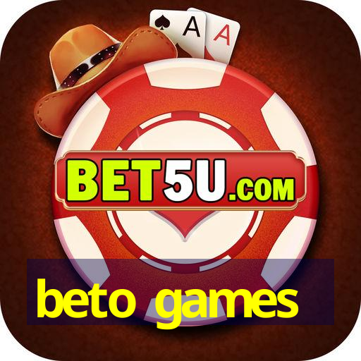 beto games